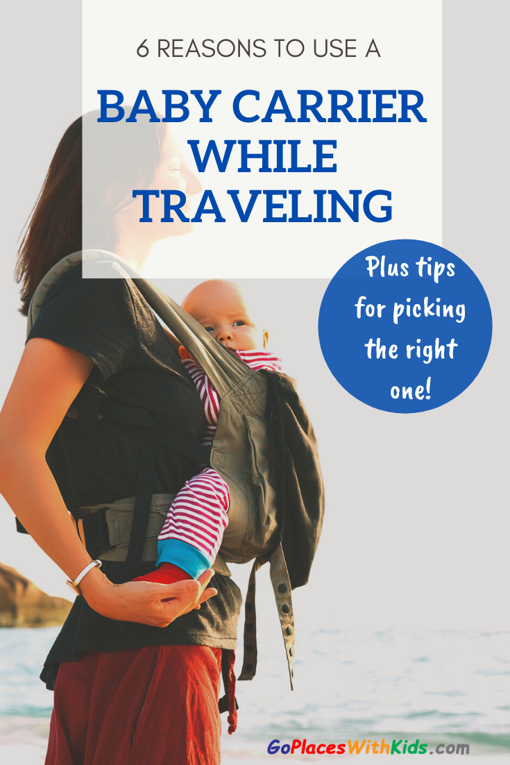 6 Reasons to Use a Baby Carrier While Traveling (And Tips for Picking